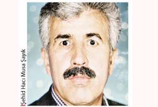 İftarını şehadet şerbetiyle açan şehid: Hacı Musa Şayık İftarını şehadet şerbetiyle açan şehid: Hacı Musa Şayık